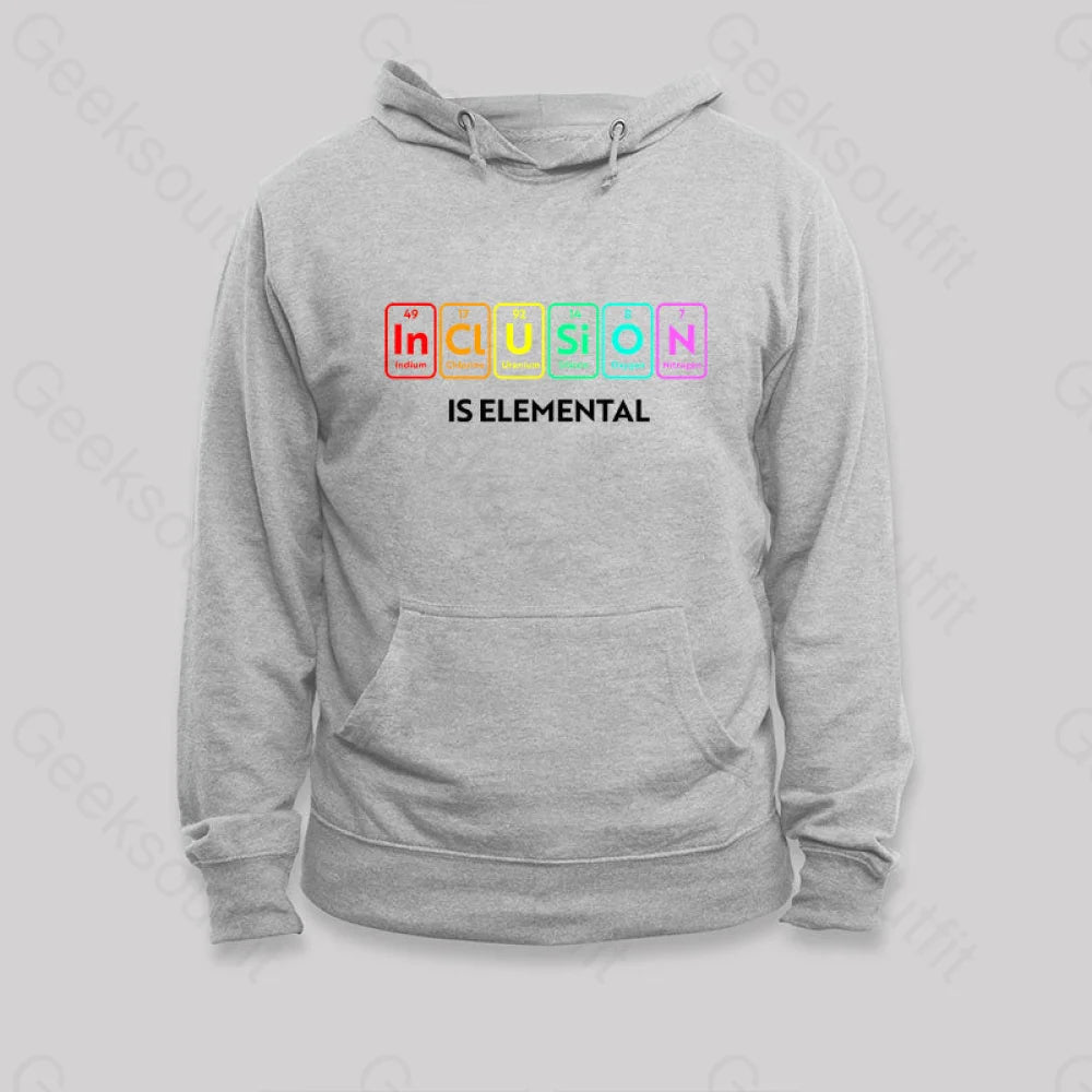 Inclusion Is An Elemental Hoodie