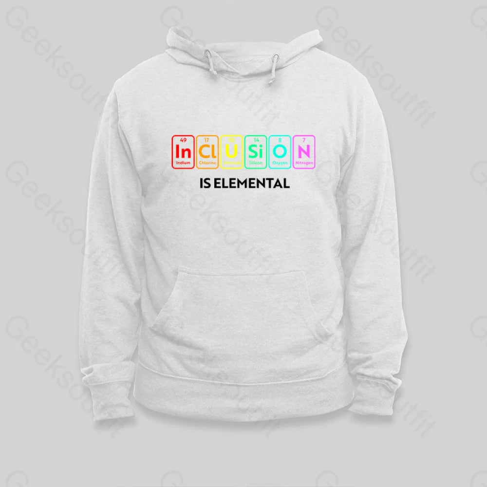 Inclusion Is An Elemental Hoodie